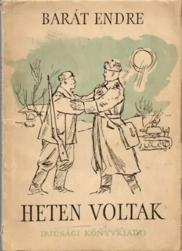 Heten voltak. Történet a magyar partizánok harcaiból. Legnépszerűbb