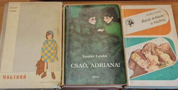 3 db Szalay Lenke: Barát érkezik a házhoz + Csaó, Adriana! + Mogyoró Korlátozott ajánlat