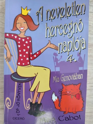 Kihagyhatatlan ajánlat A neveletlen hercegnő naplója 4. - Mia Genoviában (Princess in Waiting) - Merényi Ágnes fordításában