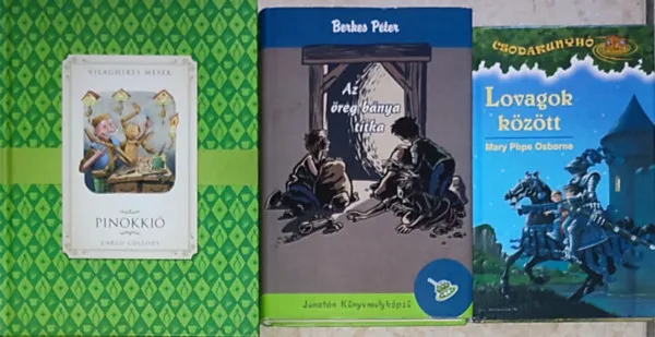 3db mesekönyv - Mary Pope Osborne-Lovagok között; Berkes Péter-Az öreg bánya titka; Carlo Collodi-Pinokkió Akció