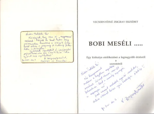 Bobi meséli... dedikált ( Egy kiskutya emlékezései a legnagyobb érzésről a szeretetről ) Vedd meg most
