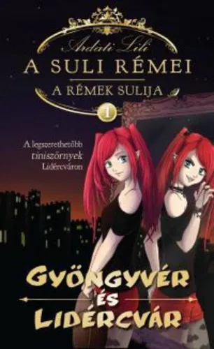 Vedd meg most A suli rémei - A rémek sulija 1-2. - Gyöngyvér és a Lidércvár + Gyöngyvér és a vérlázítók