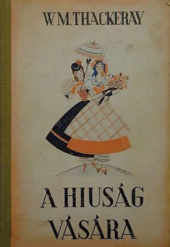 A hiuság vására (Az ifjúság számára átdolgozva - Róna Emmy rajzaival) Szuper ajánlat