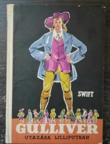 Gulliver utazása Lilliputban (Gulliver's Voyage to Lilliput) - Karinthy Frigyes fordításában; Zsoldos Vera rajzaival Expressz kézbesítés