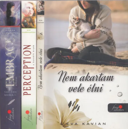 3db ifjúsági irodalom - Kim Harrington: Perception (A hatodik érzék) + Eva Kavian: Nem akartam vele élni + Jessica Shirvington: Embrace (Elhívás) Bestseller