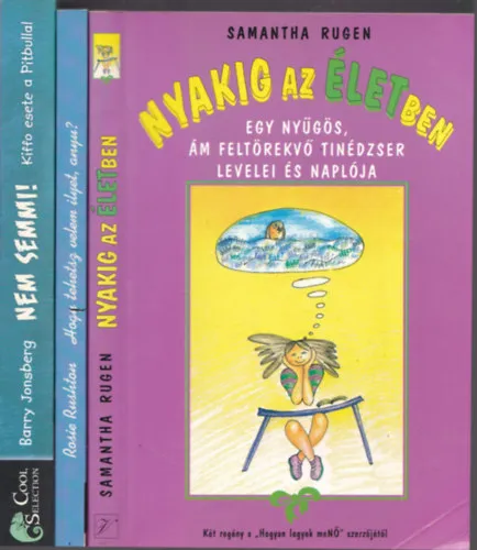 Expressz szállítás 3 db könyv tiniknek: Nyakig az Életben + Hogy tehetsz velem ilyet, anyu? + Nem Semmi! Kiffo esete a Pitbullal