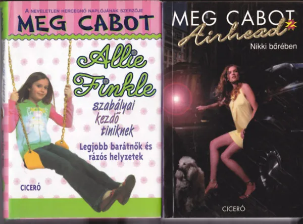 Biztonságos fizetés 2 db Meg Cabot könyv:Airhead. Nikki bőrében + Allie Finkle szabályai kezdő tiniknek 3. Legjobb barátnők és rázós helyzetek.