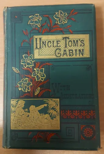 Utolsó esély Uncle Tom's Cabin : A Tale of Life Among the Lowly. With a preface by The Earl of Carlisle