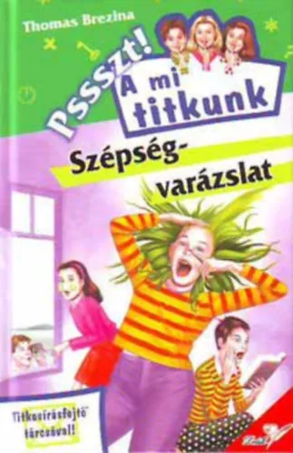 Ne maradj le Pssszt ! A mi titkunk - Szépség - varázslat