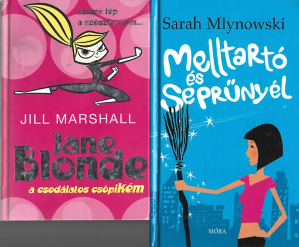 2 db könyv, Jill Marshall: Jane Blonde a csodálatos csöpikém, Sarah Mlynowski: Melltartó és seprűnyél Korlátozott ajánlat