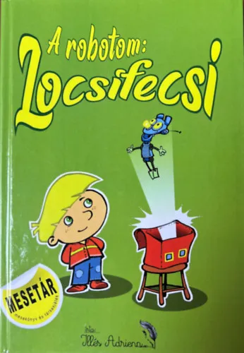 A robotom: Locsifecsi Nézd meg most
