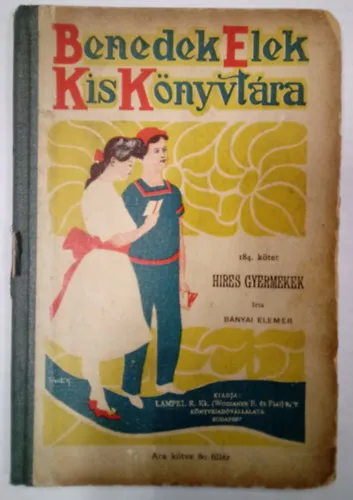 Híres gyermekek (Benedek Elek Kiskönyvtára 184. kötet) Végkiárusítás