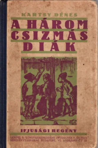 Olcsóbb A három csizmás diák - ifjúsági regény
