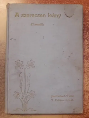 A szerecsen leány - Elbeszélés a nép és az ifjuság számára (1902) Olcsó