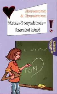Matek + bonyodalmak = szerelmi bánat - Pimasz csajszik Utolsó esély