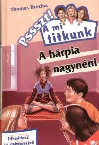 Ajánlat A hárpia nagynéni - Pssszt! A mi titkunk 9.