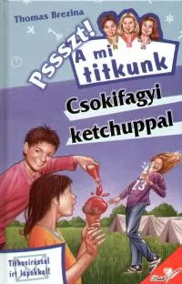 Exkluzív ajánlat Csokifagyi ketchuppal - Pssszt! A mi titkunk 8.