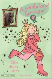 Ellie titkos terve - A pónibolond hercegnő Akciós ár