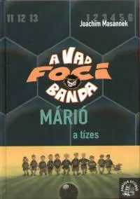 Akció Márió, a tízes - A Vad Focibanda 10.