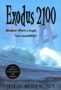 Exodus 2100 - Mindent elborít a tenger. Van-e menekülés? Azonnal elérhető