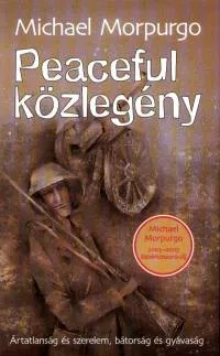 Biztonságos vásárlás Peaceful közlegény - Ártatlanság és szerelem, bátorság és gyávaság