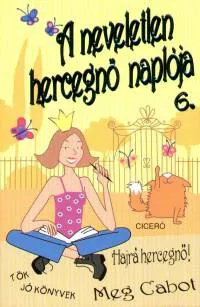 Vásárlói kedvenc A neveletlen hercegnő naplója 6. - Hajrá hercegnő!