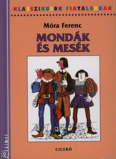 Korlátozott ajánlat Mondák és mesék - Klasszikusok fiataloknak