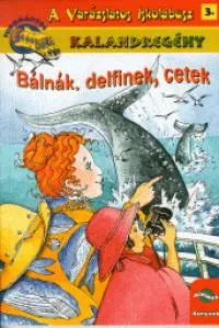 Bálnák, delfinek, cetek - A Varázslatos Iskolabusz 3. Legkelendőbb