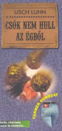 Csók nem hull az égből Kihagyhatatlan ajánlat