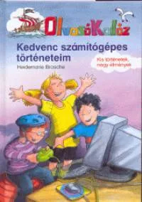 Kedvenc számítógépes történeteim - Olvasólétra 7 éves kortól Kihagyhatatlan ajánlat