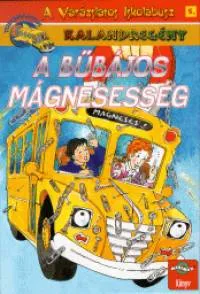 Népszerű A bűbájos mágnesesség - A Varázslatos Iskolabusz 5.