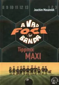 Ne maradj le Tippmix maxi - A vad focibanda 7.