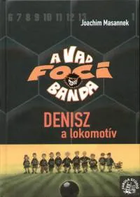 Denisz, a lokomotív - A vad focibanda 5. Expressz szállítás