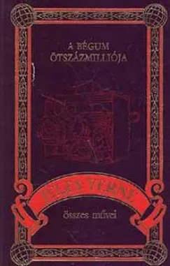 A Bégum ötszázmilliója - Jules Verne összes művei 21. Árcsökkenés