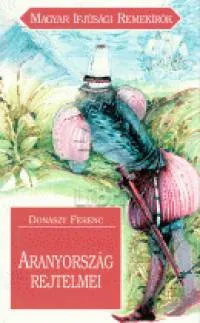 Aranyország rejtelmei 10. - MAGYAR IFJÚSÁGI REMEKÍRÓK 10. Utolsó esély