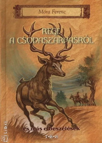 Rege a csodaszarvasról és más elbeszélések Népszerű