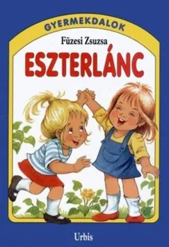 Azonnal elérhető Eszterlánc - Gyermekdalok
