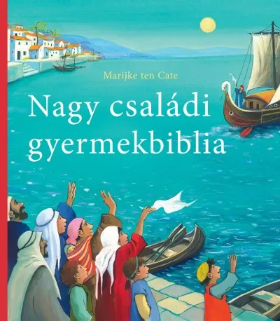 NAGY CSALÁDI GYERMEKBIBLIA Legjobb ár