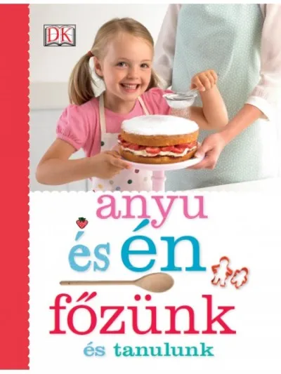 Legnépszerűbb Anyu és én - Főzünk és tanulunk