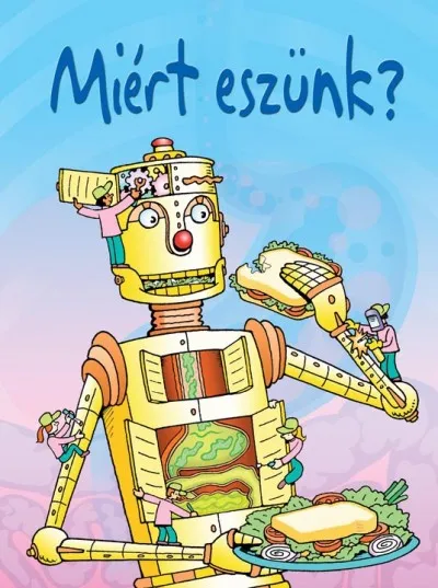 Kis könyvtár - Miért eszünk? Népszerű
