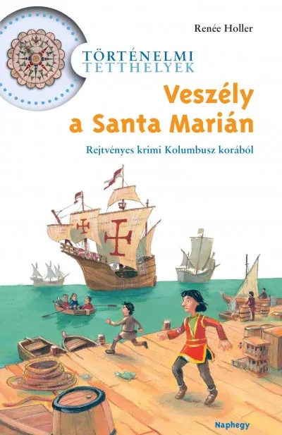 Utolsó esély Veszély a Santa Marián - Rejtvényes krimi Kolumbusz korából