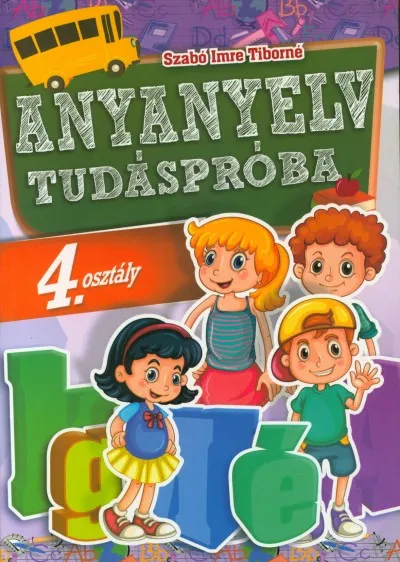 Anyanyelv tudáspróba 4. osztályosoknak Azonnal elérhető