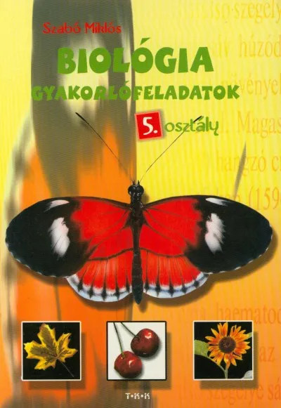 BIOLÓGIA GYAKORLÓFELADATOK 5. OSZTÁLY Bestseller