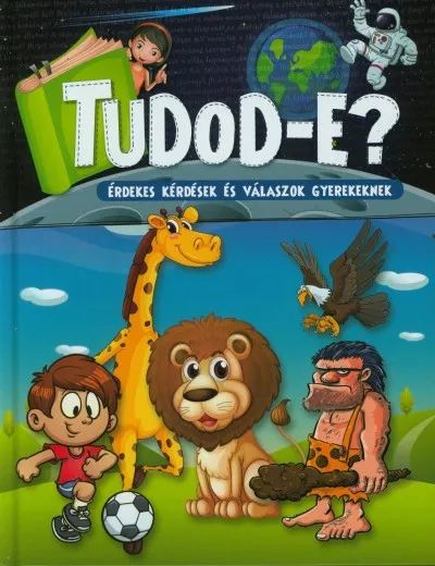 Akciós ár Tudod-e? Érdekes kérdések és válaszok gyerekeknek