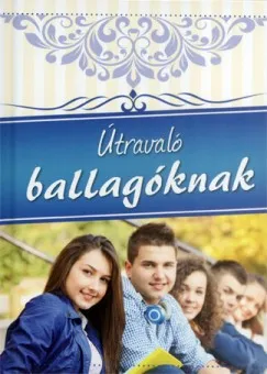 Ajánlat Útravaló ballagóknak