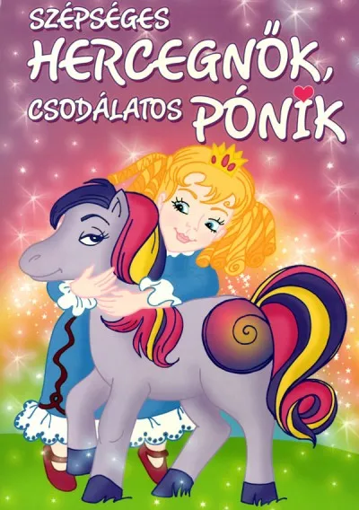 Szépséges hercegnők, csodálatos pónik - Kifestő Azonnal elérhető