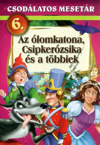 Csodálatos mesetár 6. - Az ólomkatona, Csipkerózsika és a többiek Vásárlói kedvenc