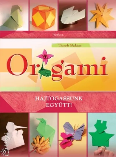 Origami - Hajtogassunk együtt! Kiárusítás