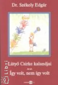 Legkelendőbb Lütyő Csirke kalandjai - Így volt, nem így volt
