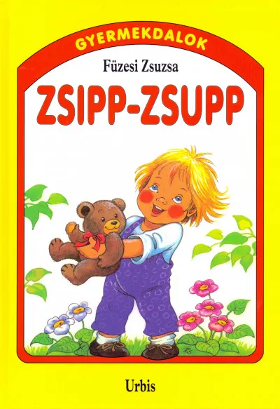 Zsipp-zsupp - Gyermekdalok kicsiknek Expressz szállítás